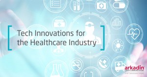 Tech Innovations for the Healthcare Industry