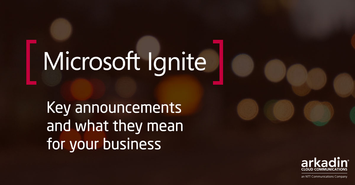 Microsoft Ignite - Key announcements and what they mean for your business